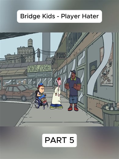 Bridge Kids - Player Hater #animation #anime #fyp #cartoon #Comics | bridge kids