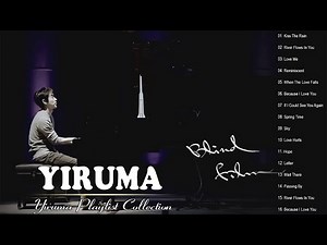 Best of Yiruma - Greatest Piano Hits Collection - Full Album 2025