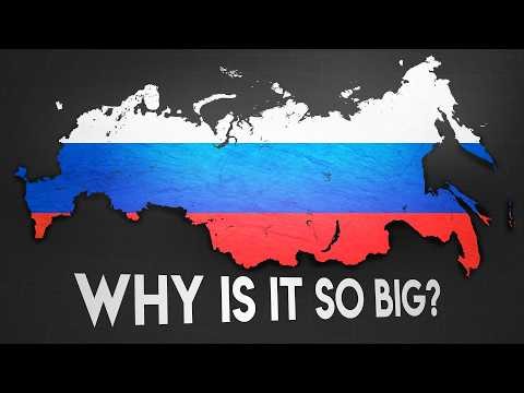 Russia. Why is it so big?