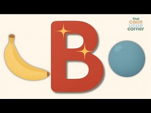 Learn Letter B | Alphabet for Toddlers | Early Literacy & Speech Development, Learn ABC