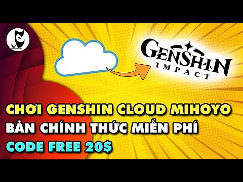 Cách Chơi Genshin Cloud Chính Hãng Mihoyo Miễn Phí Trên Geforce Now và Lần Quay 79 Định Mệnh Tối Qua