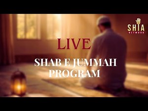 🛑 Live | Shab E Jummah Program| Maulana Mohibbe Abbas Sb.