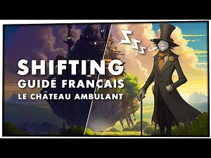 Voyage immersif vers le château ambulant : SHIFTING GUIDÉ EN FRANÇAIS