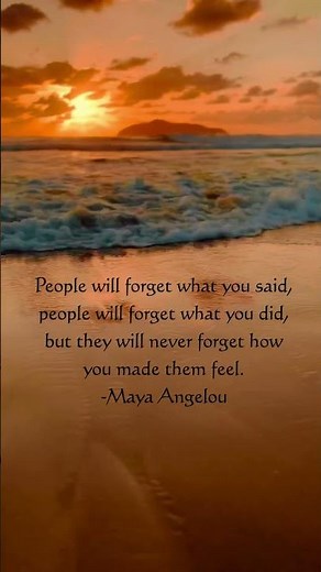 They'll Never Forget How You Made Them Feel – Maya Angelou Quote That Will Change You