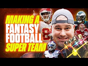 Making a SUPER TEAM in Fantasy Football - Fantasy Football Draft Strategy and Advice