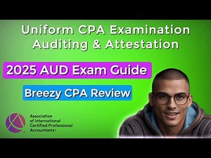 2025 AUD Exam Guide: Complete CPA Exam Blueprint for Auditing & Attestation | Breezy CPA Review