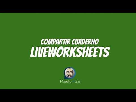 LIVEWORKSHEETS 9: Compartir un cuaderno