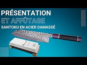 PRESENTATION AND SHARPENING OF A SANTOKU KNIFE IN DAMASK STEEL 60-62 HRC