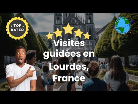 Visites guidées en Lourdes, France