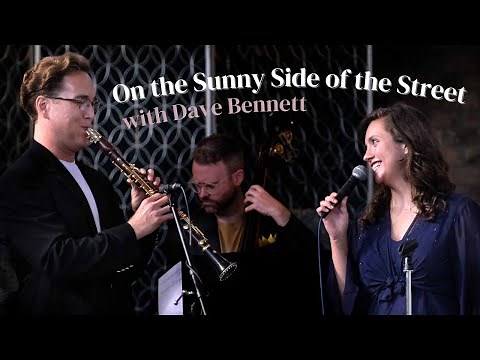 “On the Sunny Side of the Street” - Olivia Van Goor with Clarinetist Dave Bennett Live Jazz at GPUC