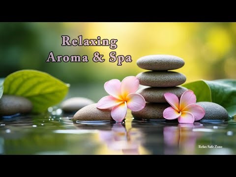 Natural, Sounds for Sleep, Relaxing Music, Nature Music Relaxing, Aroma Music, Relax Safe Zone