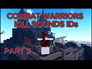 30+ Combat Warriors Kill Sound Codes/IDs | *Part2*