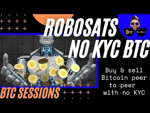 ROBOSATS - Buy and Sell Bitcoin With No ID