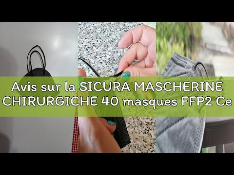 Avis sur la SICURA MASCHERINE CHIRURGICHE 40 masques FFP2 Certifié CE NOIR Fabriqué en Italie BFE ≥9
