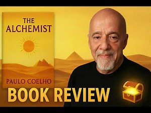 The Alchemist Explained | Paulo Coelho’s Masterpiece