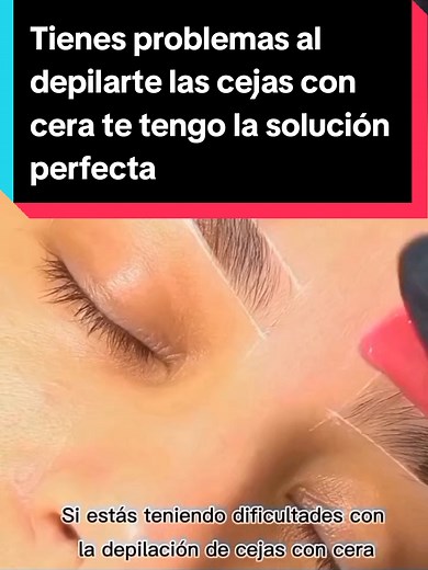 Solución Perfecta para Depilarte las Cejas con Cera