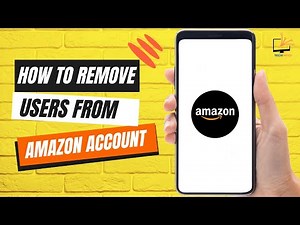 How to Remove Users From Amazon Account