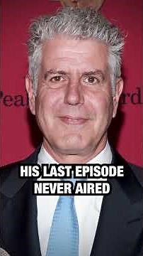 Anthony Bourdain's Last Episode Doesn't Exist