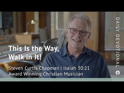 This Is the Way, Walk in It! | Isaiah 30:21 | Our Daily Bread Video Devotional