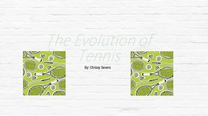 The Evolution of Tennis