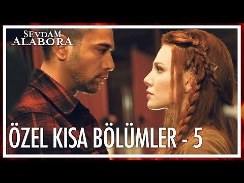 Sevdam Alabora 5. Bölüm | Özel Kısa Bölümler
