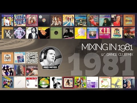 Mixing in 1981 by Abel Meyer - Maxis 12 Dance Club mix - Yearmix