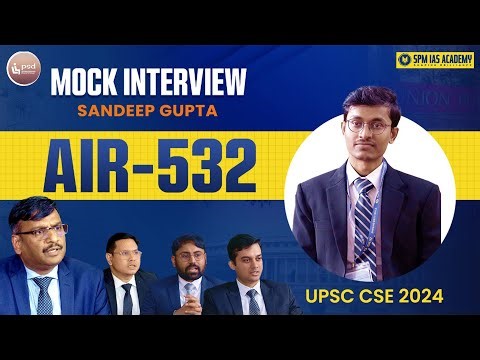 Sandeep Gupta UPSC CSE 2024 Mock Interview | AIR 532 | IAS Interview ‪@SPMIASAcademy‬