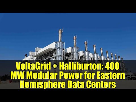 VoltaGrid + Halliburton: 400 MW Modular Power for Eastern Hemisphere Data Centers