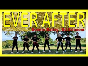 EVER AFTER by Bonnie Bailey Featuring DJ Ericnem Remix | TIKTOK Hit | Dance Workout | Zumba