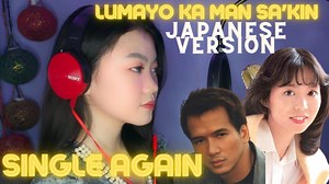 47K views · 2.3K reactions | LUMAYO KA MAN SA'KIN JAPANESE VERSION - "SINGLE AGAIN" COVER BY SHARLLA MAE CERILLES Hello minna-san! Kamusta po kayo? going back to japanese songs, here is a cover of the infamous "LUMAYO KA MAN SA AKIN" by Rodel Naval which was actually an original japanese song titled "SINGLE AGAIN" by Mariya Takeuchi. Hope you'll like my cover and God bless everyone! Thank you Link on youtube: https://youtu.be/AEIHxyzmqJs | Sharlla Mae Cerilles | Facebook
