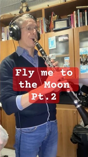 La parte più bella 🤩 “Fly Me to the Moon" Pt.2 #clarinet #clarinetplayer #clarinetsolo #clarinette