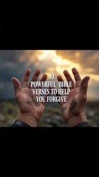 10 Powerful Bible Verses That Will Help You Forgive When It Hurts the Most