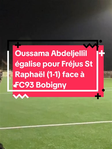 Oussama Abdeljellil égalise mais Fréjus perd contre Bobigny