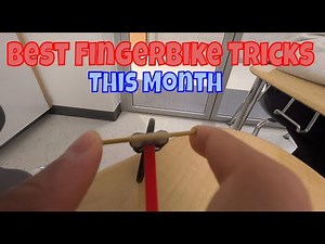Best Fingerbike Tricks This Month