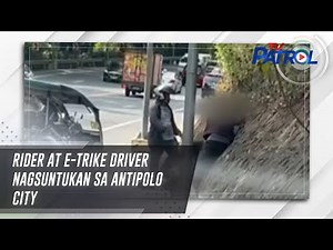 Rider at e-trike driver nagsuntukan sa Antipolo City | TV Patrol