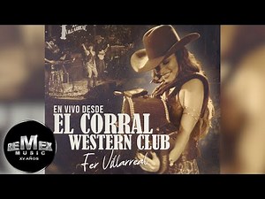 Fer Villarreal - En Vivo Desde El Corral Western Club (Full Video)