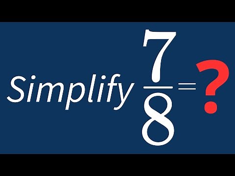 Simplify 7/8 Into Its Simplest Form