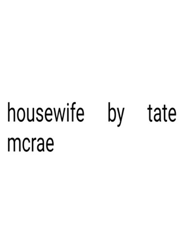 Housewife - Tate Mcrae #housewife #tatemcrae #housewifelyrics #fyp #songlyrics