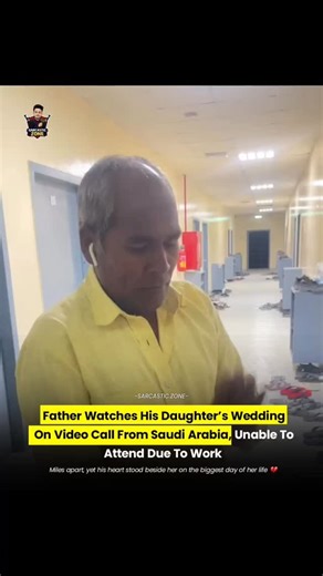 Sarcastic Zone on Instagram: "A deeply emotional scene shows a father working in Saudi Arabia who couldn’t return home for his daughter’s wedding due to responsibilities and financial constraints. As the wedding rituals take place, he watches everything live through a video call, holding back tears while seeing his little girl start a new chapter of her life. The moment reflects the silent sacrifices many parents make while working abroad — missing precious milestones so their families can have