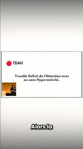 Définition de TDAH: Trouble déficit de l’attention avec ou sans hyper activité.