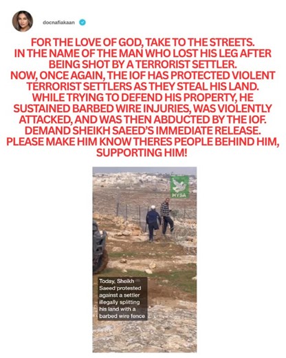 Nafia khan on Instagram: "I want to scream for sheikh Saeed! We re seeing this man tortured! We must collectively do something! 🚨URGENT ALERT: At 10:00AM Settler soldiers arrived on farmer Sheikh Saeed’s land in the West Bank near the town of Tuwani to harrass him for simply attending to his field. While Sheikh protested their illegal tresspassing between his olive tree orchards, two settler soldiers pushed him violently down onto the barbed wire fencing that they had installed the day prior. A