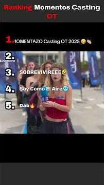 Ranking Mejores Momentos del CASTING de Operación Triunfo!