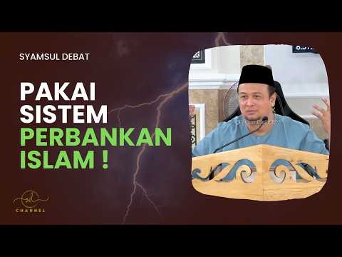 PAKAI SISTEM PERBANKAN ISLAM !