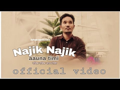 New Nepali Song || Najik Najik || By - Ishan Basanta Lama 2026