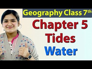 Tides - Chapter 5 - Water - Geography - Social Science Class 7 NCERT