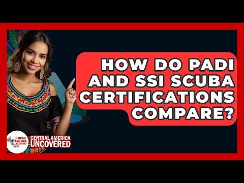 How Do PADI And SSI Scuba Certifications Compare? - Central America Uncovered