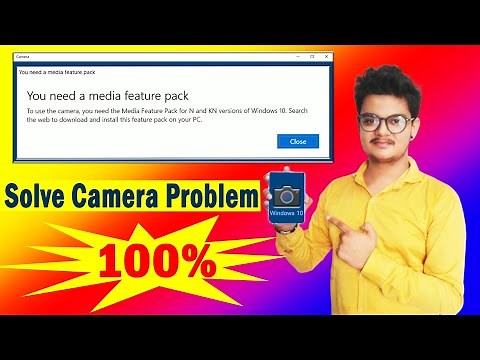 How to Solve Camera Problems in Windows 10 || You need a media feature pack || Install media Pack