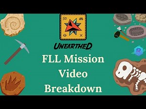 Unearthed FLL Mission Video Breakdown