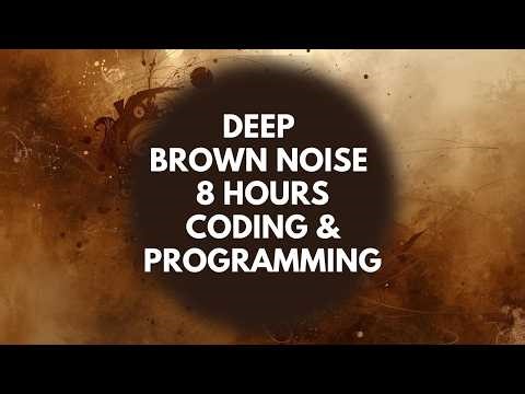 Deep Brown Noise for Deep Work | Programmers & Coders – 8 Hours Black Screen (No Ads)