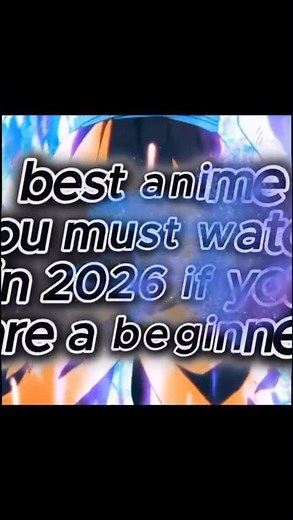 5 Anime Every Beginner Must Watch in 2026! 🍿🔥